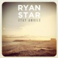 Stay Awhile by Ryan Star