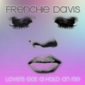 Love's Got a Hold On Me by Frenchie Davis