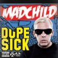 Dope Sick by Madchild