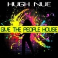 Give The People House by Hugh Nue