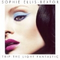 Trip the Light Fantastic by Sophie Ellis-Bextor