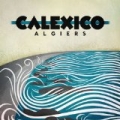 Algiers by Calexico