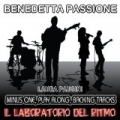 Benedetta passione (Complete) by Il Laboratorio del Ritmo