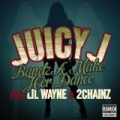 Bandz A Make Her Dance [Explicit] by Juicy J feat. Lil Wayne and 2 Chainz
