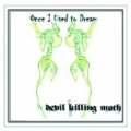Once I Used to Dream by Devil Killing Moth