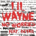 No Worries [Explicit] by Lil Wayne