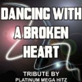 Dancing With A Broken Heart - Tribute to Delta Goodrem by Platinum Mega Hitz