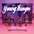 Young Hunger by Chad Valley