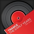 Trance - The Early Years (1997-2002) by Various artists