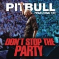 Don't Stop The Party by Pitbull featuring TJR