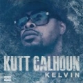 Kelvin [Explicit] by Kutt Calhoun
