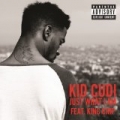 Just What I Am [Explicit] by Kid Cudi