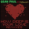 How Deep Is Your Love (feat. Kelly Rowland) [Remixes] by Sean Paul