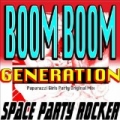 Boom Boom Generation (Paparazzi Girls Party Original Mix) by Space Party Rocker
