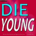 We're Gonna Die Young (We Are How We Are and Fight for This Love) [Explicit] by Favorite Star