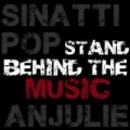 Stand Behind the Music (feat. Anjulie) [Explicit] by Sinatti Pop