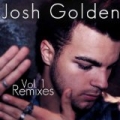 Josh Golden Remixes Vol. 1 by Josh Golden