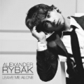 Leave Me Alone by Alexander Rybak