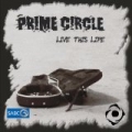Live this life by Prime Circle