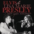 I Love You Because by Elvis & Lisa Marie Presley