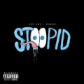 Stoopid [Explicit] by Iamsu!