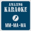 Mm-Ma-Ma (They Call Me Crazy Loop) [karaoke Version] (Originally Performed By Dan (Crazy Loop) Balan) by Amazing Karaoke
