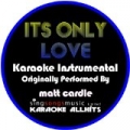It's Only Love (Originally Performed By Matt Cardle) [Instrumental Version] by Karaoke All Hits