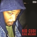 King Wizard [Explicit] by Kid Cudi