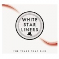 The Years That Slid [Explicit] by White Star Liners