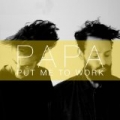 Put Me to Work by Papa