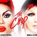 The Chop by Manila Luzon & Latrice Royale