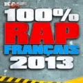 100% Rap Français 2013 by Various artists
