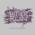 The Rocket Sessions [Explicit] by Bitter Ruin