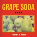Form a Sign (Bonus Tracks) by Grape Soda