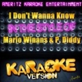 I Don't Wanna Know (In the Style of Mario Winans & P. Diddy) [Karaoke Version] by Ameritz Karaoke Entertainment