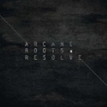 Resolve by Arcane Roots