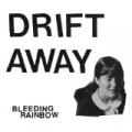 Drift Away by Bleeding Rainbow