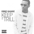 Keep It Trill [Explicit] by Kirko Bangz