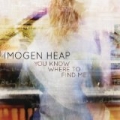 You Know Where to Find Me by Imogen Heap