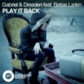 Play It Back by Gabriel & Dresden feat. Betsie Larkin