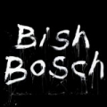 Bish Bosch by Scott Walker