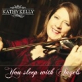 You Sleep With Angels by Kathy Kelly
