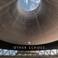 Other Echoes by Other Echoes