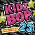 Kidz Bop 23 by Kidz Bop Kids