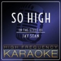 So High (Instrumental Version) by High Frequency Karaoke