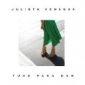 Tuve Para Dar by Julieta Venegas