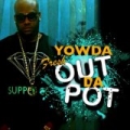 Fresh Out Da Pot [Explicit] by Yowda