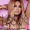 Big Banana (R3hab Extended Mix) by Havana Brown