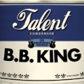 Talent, 30 Original Songs: B.B. King by B. B. King