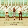Girlfriend by Streets of Laredo